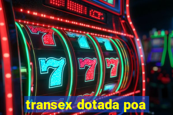 transex dotada poa